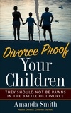  AMANDA SMITH - Divorce Proof Your Kids.