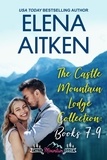  Elena Aitken - The Castle Mountain Lodge Collection: Books 7-9 - The Castle Mountain Lodge Collection, #3.