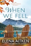  Elena Aitken - When We Fell - Timber Creek Series, #4.