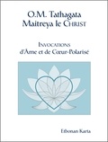 Etbonan Karta - O.M. Tathagata Maitreya le Christ - Invocations d'Ame et de Coeur-Polarisé.