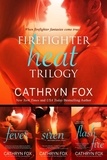  Cathryn Fox - Firefighter Heat Trilogy - Firefighter Heat, #4.