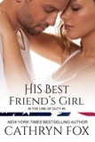  Cathryn Fox - His Best Friend's Girl - In the Line of Duty, #5.
