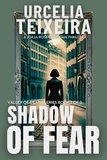  Urcelia Teixeira - Shadow of Fear - VALLEY OF DEATH TRILOGY, #2.
