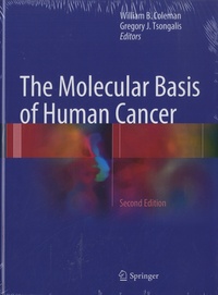 William B. Coleman - The Molecular Basis of Human Cancer.