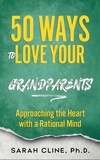  SARAH CLINE PhD - 50 Ways to Love Your Grandparents.