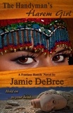  Jamie DeBree - The Handyman's Harem Girl - Fantasy Ranch, #3.