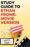  Gigi Mack - Study Guide to Ethan Frome: Movie Version.