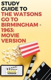  Gigi Mack - Study Guide to The Watsons Go to Birmingham – 1963: Movie Version.
