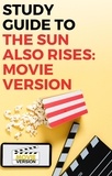  Gigi Mack - Study Guide to The Sun Also Rises: Movie Version.