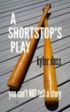  Kyler Doss - A Shortstop's Play.