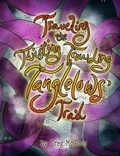  Greg McGoon - Traveling the Twisting Troubling Tanglelows' Trail - The Tanglelows.