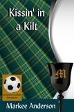  Markee Anderson - Kissin' in a Kilt - Scottish Football Romances, #2.