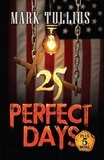  Mark Tullius - 25 Perfect Days: Plus 5 More.