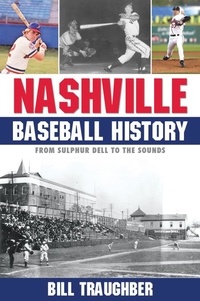  Bill Traughber - Nashville Baseball History.