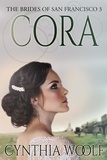  Cynthia Woolf - Cora - The Brides of San Francisco, #3.