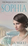  Cynthia Woolf - Sophia - The Brides of San Francisco, #4.
