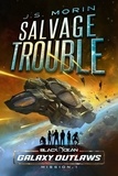  J.S. Morin - Salvage Trouble - Black Ocean: Galaxy Outlaws, #1.