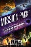  J.S. Morin - Galaxy Outlaws Mission Pack 1: Missions 1-4 - Black Ocean: Galaxy Outlaws.