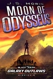  J.S. Morin - Moon of Odysseus - Black Ocean: Galaxy Outlaws, #8.