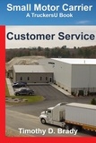  Timothy D. Brady - Small Motor Carriers - Customer Service.