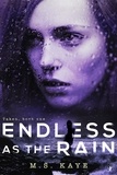  MS Kaye - Endless as the Rain - The Taken Series, #1.
