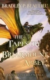  Bradley P. Beaulieu - The Tapestry at Briarmount Abbey - The Book of the Holt.