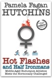  Eric Hutchins et  PF Hutchins - Hot Flashes and Half Ironmans.