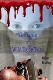  Allison Bruning - The Lady of Wild Rose Pass.