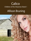  Allison Bruning - Calico (Children of the Shawnee: Book 1) - Children of the Shawnee, #3.