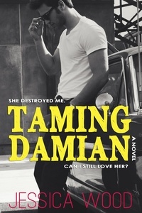  Jessica Wood - Taming Damian - The Heartbreaker, #2.