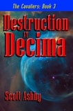  Scott Ashby - Destruction at Decima - The Cavaliers, #3.