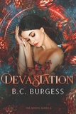  B.C. Burgess - Devastation - The Mystic Series, #6.