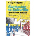 Craig Hodgetts - Swimming to Suburbia and other essays.