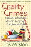  Lois Winston - Crafty Crimes: A Trio of Anastasia Pollack Crafting Mini-Mysteries.