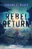  Shauna E. Black - Rebel Return - Rebel Bound, #3.