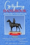  Jessica James - Gettysburg Handbook and Insider's Travel Guide.
