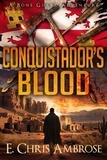  E. Chris Ambrose - Conquistador's Blood - Bone Guard, #7.