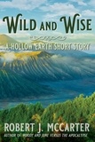 Robert J. McCarter - Wild and Wise - Hollow Earth Stories, #2.