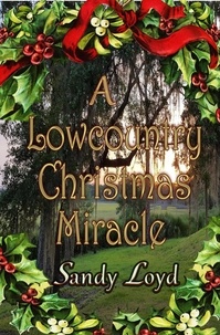  Sandy Loyd - A Lowcountry Christmas Miracle - Christmas Miracle Series, #3.