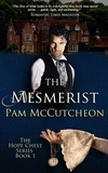  Pam McCutcheon - The Mesmerist - Hope Chest Series, #1.