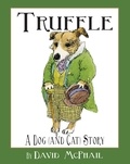  David McPhail - Truffle: A Dog (and Cat) Story.