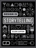 Ellen Lupton - Design is storytelling.