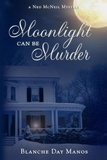  Blanche Day Manos - Moonlight Can Be Murder - A Ned McNeil Mystery, #1.