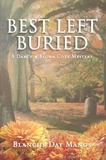  Blanche Day Manos - Best Left Buried - A Darcy &amp; Flora Cozy Mystery, #3.