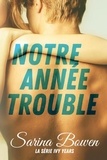  Sarina Bowen - Notre Année Trouble - Série Ivy Years, #1.