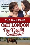  Cait London - The Daddy Candidate - MacLeans, #3.