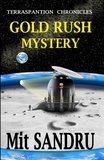  Mit Sandru - Gold Rush Mystery - Terraspantion Chronicles, #1.