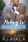  PJ Fiala - Moving to Forever - The Rolling Thunder Series, #3.