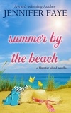  Jennifer Faye - Summer by the Beach: A Second Chance Small Town Romance - The Bell Family of Bluestar Island, #5.