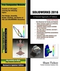  Sham Tickoo - SOLIDWORKS 2016: A Tutorial Approach, 3rd Edition.
